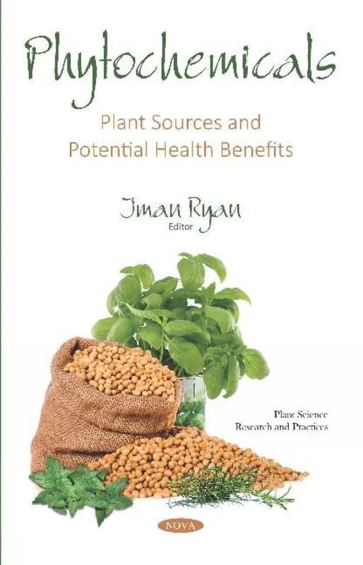 Phytochemicals: Plant Sources and Potential Health Benefits (Plant Science Research and Practices)
