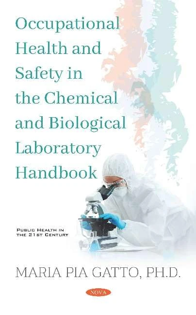 Occupational Health and Safety in the Chemical and Biological Laboratory Handbook (Public Health in the 21st Century)