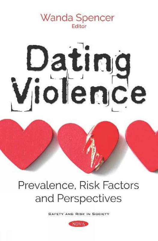 Dating Violence: Prevalence, Risk Factors and Perspectives (Safety and Risk in Society) - Image 1
