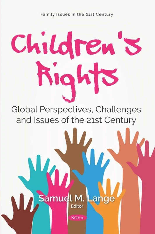 Children's Rights: Global Perspectives, Challenges and Issues of the 21st Century (Family Issues in the 21st Century)