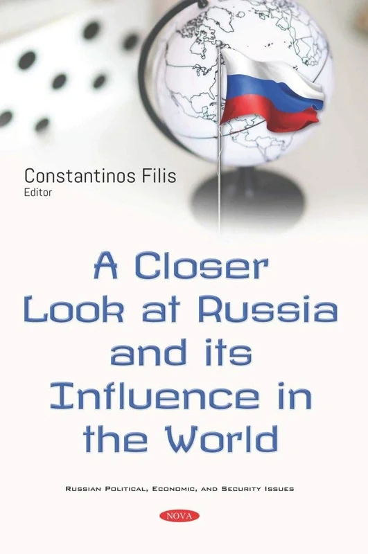 A Closer Look at Russia and its Influence in the World (Russian Political, Economic, and Security Issues)