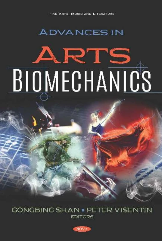 Advances in Arts Biomechanics (Fine Arts, Music and Literature)
