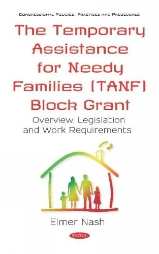TANF Block Grant: Overview, Legislation and Work Requirements