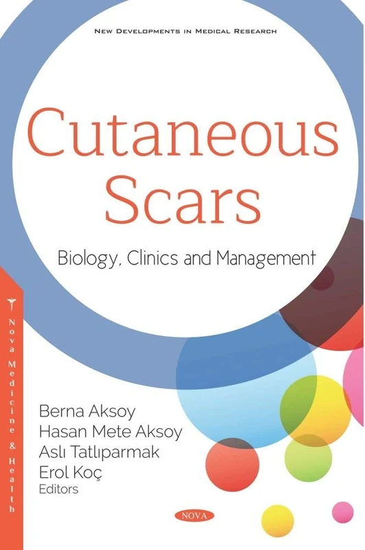 Cutaneous Scars: Biology, Clinics and Management: Biology, Clinics and Management