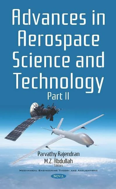 Advances in Aerospace Science and Technology: Part II (Mechanical Engineering Theory and Applications)