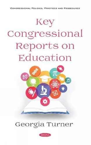 Key Congressional Reports on Education (Congressional Policies, Practices and Procedures)