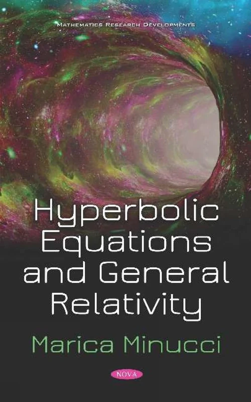 Hyperbolic Equations and General Relativity (Mathematics Research Developments)