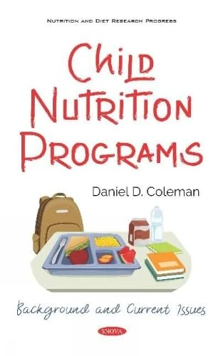 Child Nutrition Programs: Background and Current Issues Book