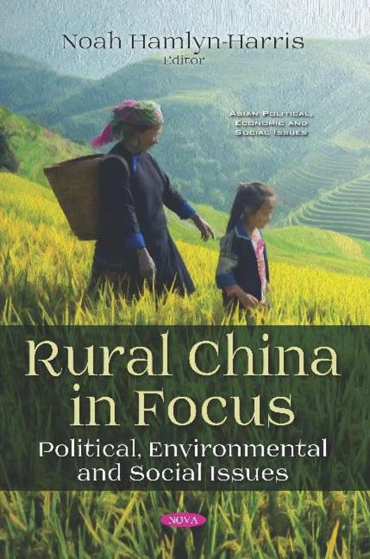 Rural China in Focus: Political, Environmental and Social Issues (Asianpolitical, Economic and Social Issues, China in Transition)