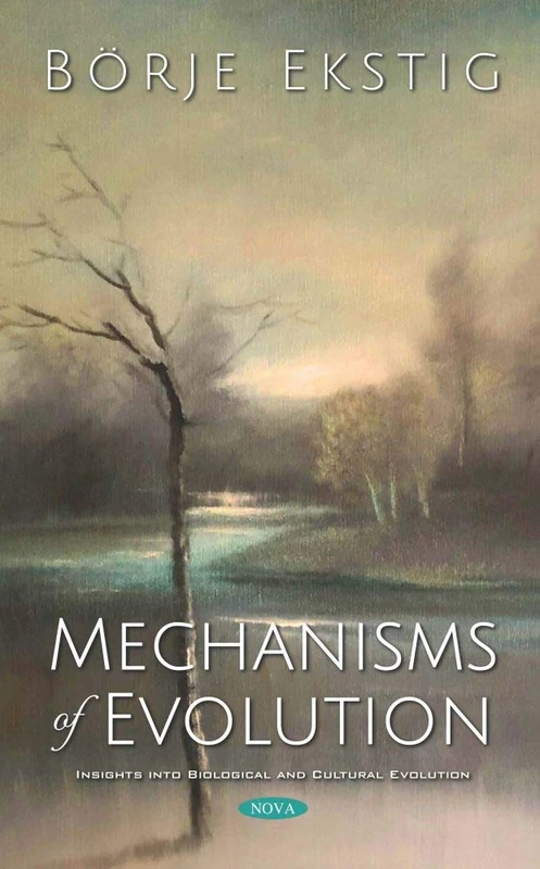 Mechanisms of Evolution (Insights into Biological and Cultural Evolution)