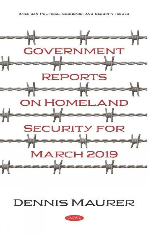 Government Reports on Homeland Security - March 2019 Edition