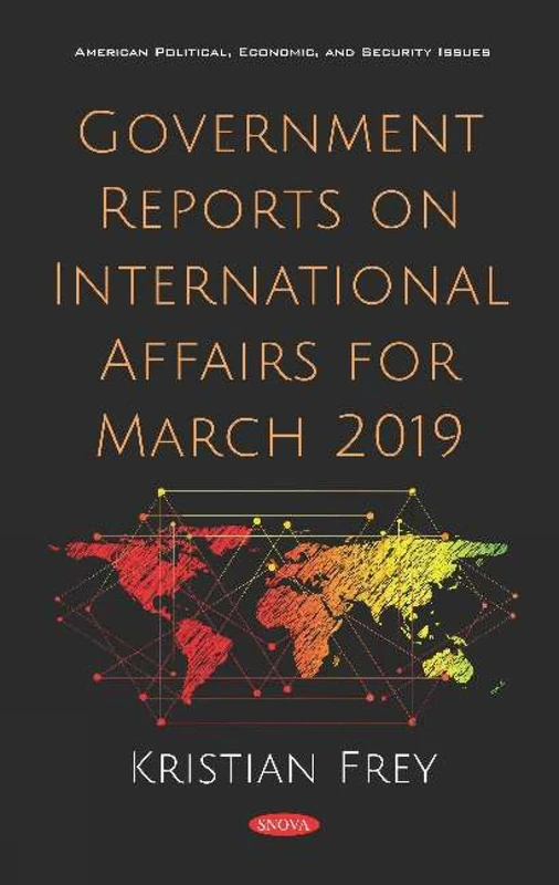 Government Reports on International Affairs for March 2019 (American Political, Economic, and Security Issues)
