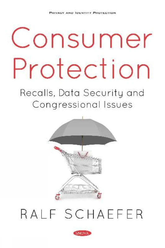Consumer Protection: Recalls, Data Security and Congressional Issues (Privacy and Identity Protection)
