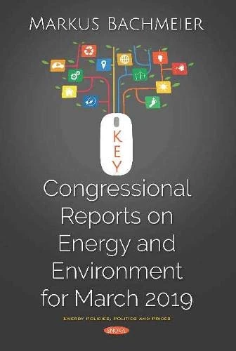 Key Congressional Reports on Energy and Environment for March 2019