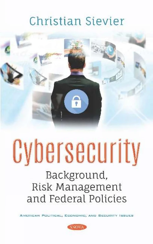 Cybersecurity: Background, Risk Management and Federal Policies
