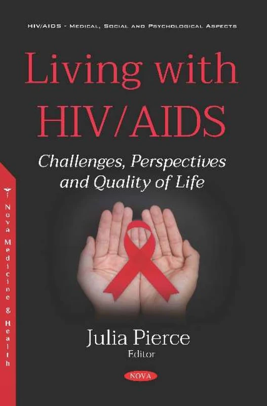 Living with HIV/AIDS: Challenges, Perspectives and Quality of Life: Challenges, Perspectives and Quality of Life (HIV/AIDS- Medical, Social and Psychological Aspects)