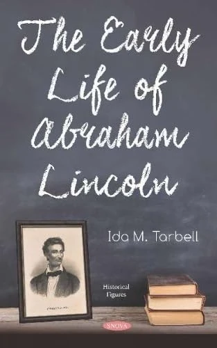 The Early Life of Abraham Lincoln - Historical Biography