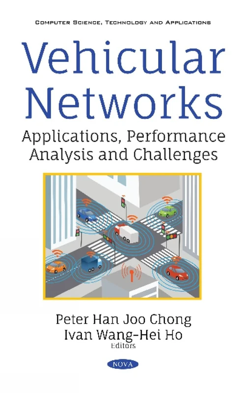 Vehicular Networks: Applications, Performance Analysis and Challenges (Computer Science, Technology and Applications)