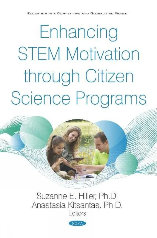 Enhancing STEM Motivation through Citizen Science Programs (Education in a Competitive and Globalizing World)