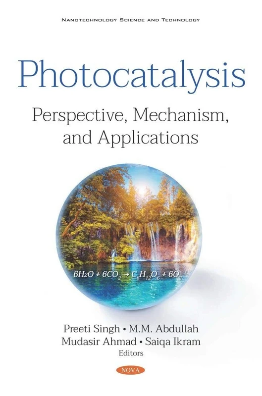 Photocatalysis: Perspective, Mechanism, and Applications (Nanotechnology Science and Technology)