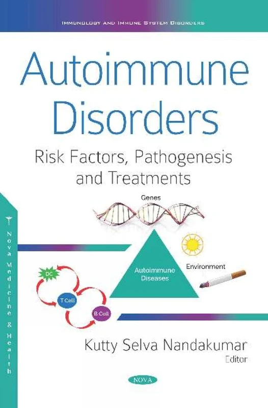 Autoimmune Disorders: Risk Factors, Pathogenesis and Treatments: Risk Factors, Pathogenesis and Treatments