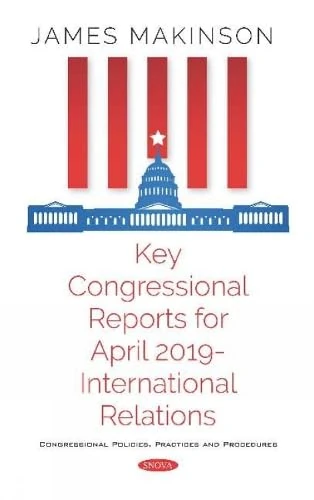 Key Congressional Reports for April 2019 -- International Relations
