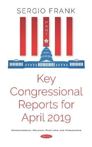 Key Congressional Reports for April 2019 -- Part II