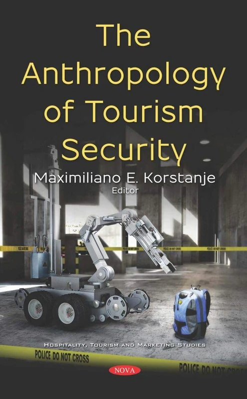 The Anthropology of Tourism Security (Hospitality, Tourism and Marketing Studies)