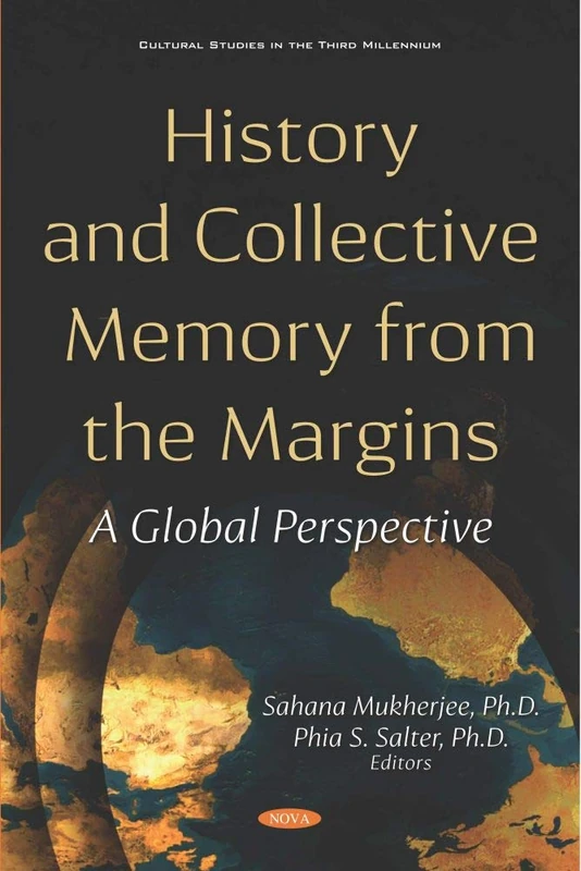 History and Collective Memory from the Margins: A Global Perspective (Cultural Studies in the Third Millennium)