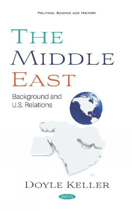 The Middle East: Background and U.S. Relations (Political Science and History)