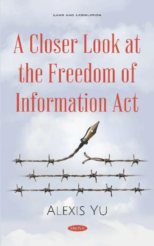 A Closer Look at the Freedom of Information Act (Laws and Legislation)