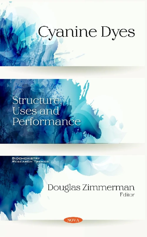 Cyanine Dyes: Structure, Uses and Performance (Biochemistry Research Trends)