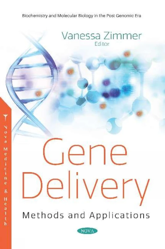 Gene Delivery: Methods and Applications: Methods and Applications (Biochemistry and Molecular Biology in the Post Genomic Era)