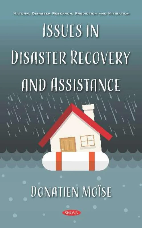 Issues in Disaster Recovery and Assistance (Natural Disaster Research, Prediction and Migration)