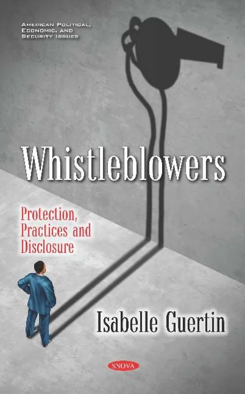 Whistleblowers: Protection, Practices and Disclosure Book