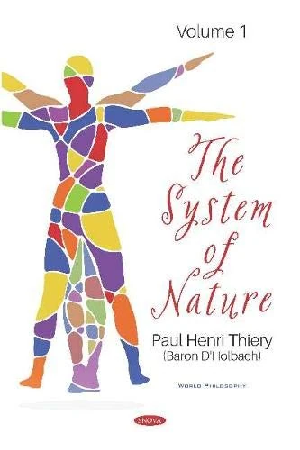 The System of Nature. Volume 1: Volume 1 (World Philosophy)