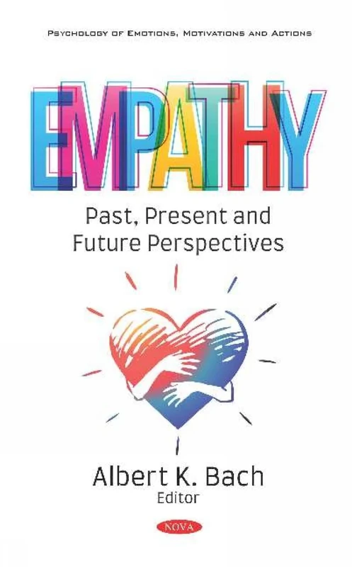 Empathy: Past, Present and Future Perspectives: Past, Present and Future Perspectives