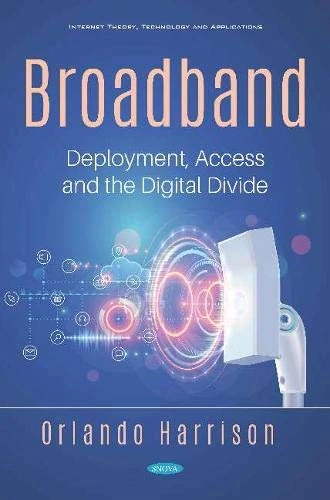 Broadband: Deployment, Access and the Digital Divide Book