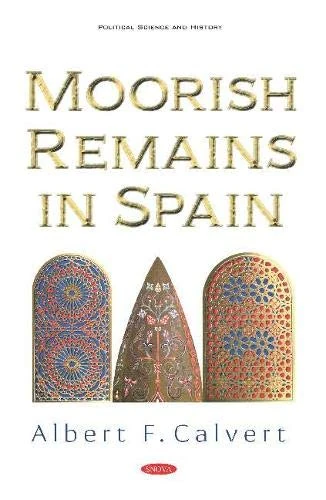 Moorish Remains in Spain (Political Science and History)