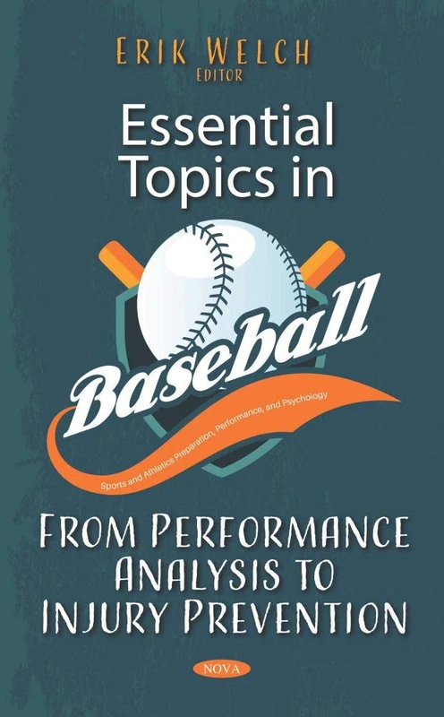 Essential Topics in Baseball: From Performance Analysis to Injury Prevention (Sports and Athletics Preparation, Performance, and Psychology)