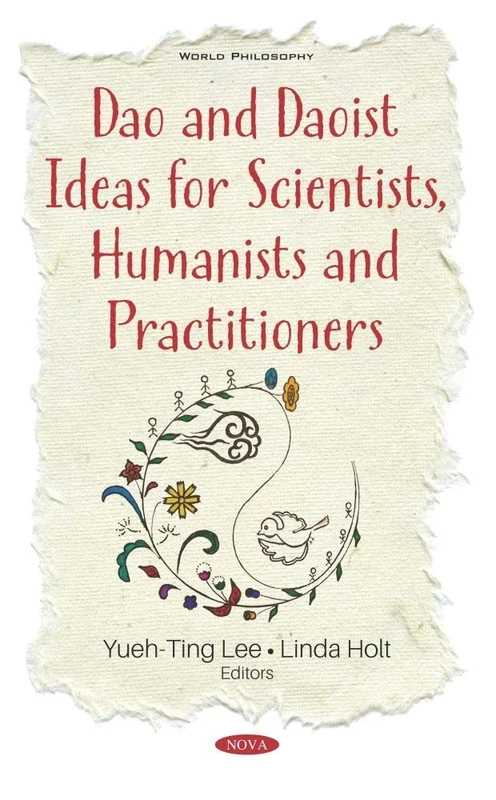 Dao and Daoist Ideas for Scientists, Humanists and Practitioners (World Philosophy)
