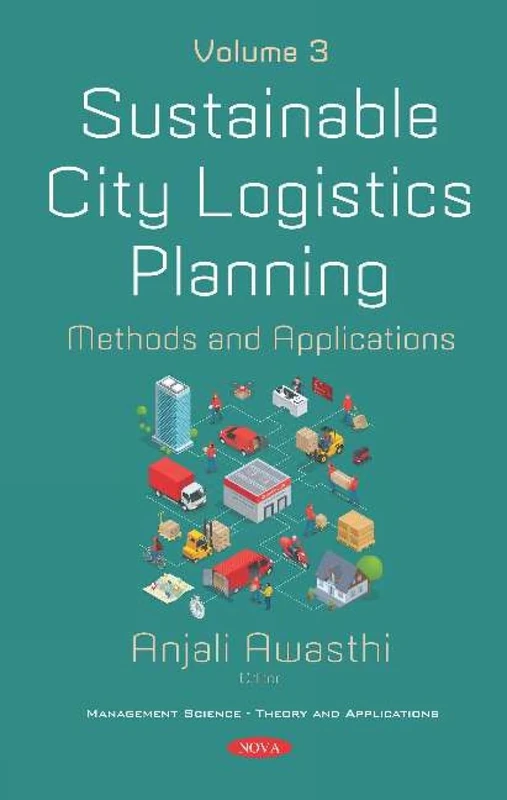 Sustainable City Logistics Planning: Methods and Applications -- Volume 3