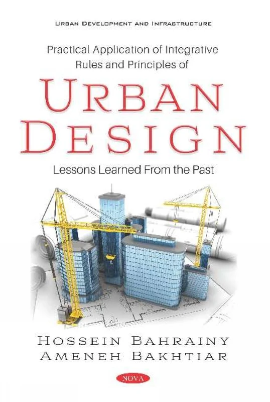 Practical Application of Integrative Rules and Principles of Urban Design: Lessons Learned From the Past (Urban Development and Infrastructure)