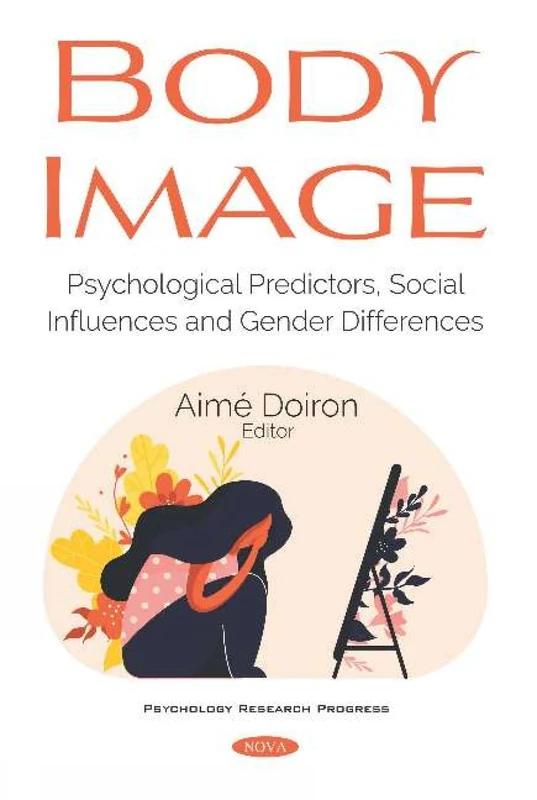 Body Image: Psychological Predictors, Social Influences and Gender Differences (Psychology Research Progress)