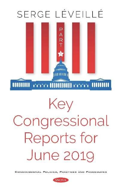 Key Congressional Reports for June 2019. Part I