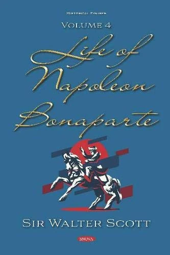 Life of Napoleon Bonaparte. Volume IV: Volume IV: 4