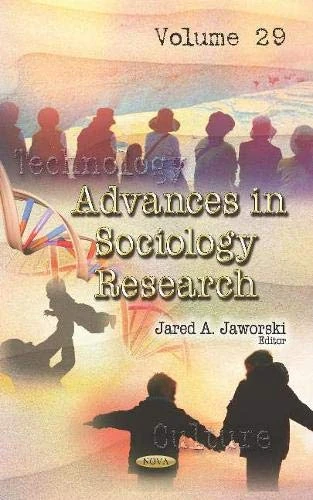 Advances in Sociology Research. Volume 29: Volume 29 (Advances in Sociology Research)