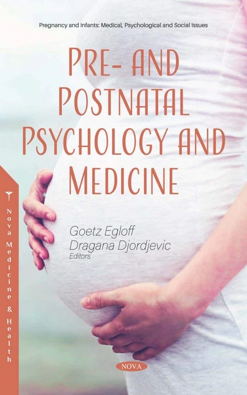 Pre- and Postnatal Psychology and Medicine (Pregnancy and Infants: Medical, Psychological and Social Issues)