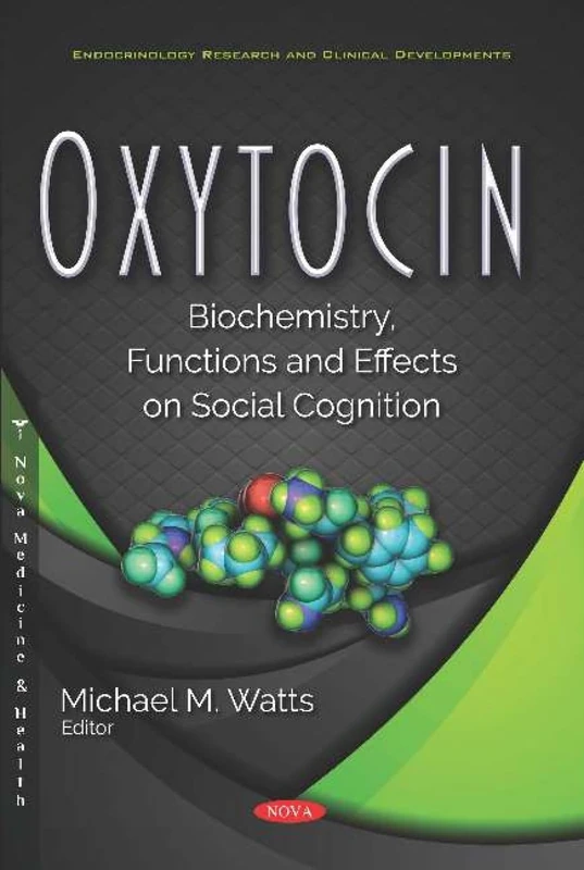 Oxytocin: Biochemistry, Functions and Effects on Social Cognition (Endocrinology Research and Clinical Developments) - Image 1
