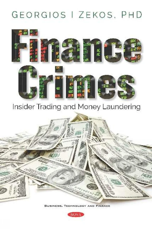 Finance Crimes: Insider Trading and Money Laundering (Business, Technology and Finance)